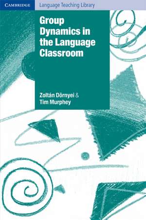 Group Dynamics in the Language Classroom de Zoltán Dörnyei