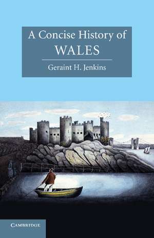 A Concise History of Wales de Geraint H. Jenkins