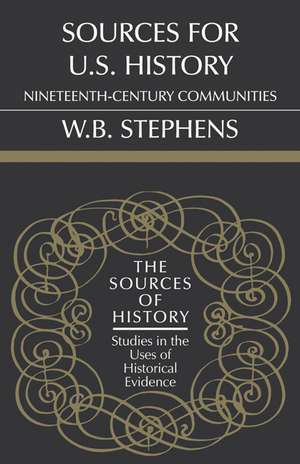 Sources for U.S. History: Nineteenth-Century Communities de W. B. Stephens