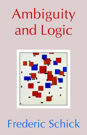 Ambiguity and Logic de Frederic Schick