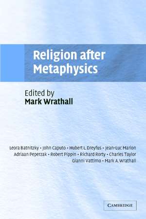 Religion after Metaphysics de Mark A. Wrathall