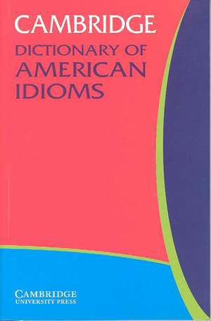 Cambridge Dictionary of American Idioms de Paul Heacock