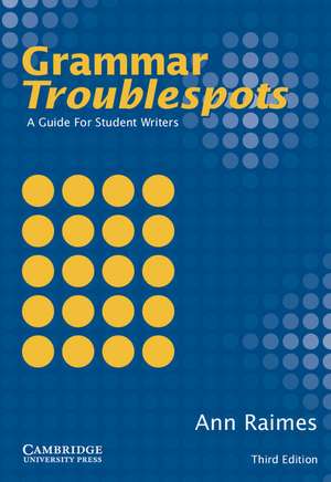 Grammar Troublespots: A Guide for Student Writers de Ann Raimes