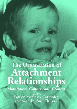 The Organization of Attachment Relationships: Maturation, Culture, and Context de Patricia McKinsey Crittenden