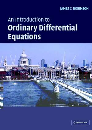 An Introduction to Ordinary Differential Equations de James C. Robinson