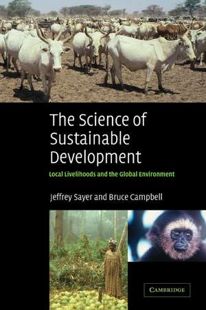 The Science of Sustainable Development: Local Livelihoods and the Global Environment de Jeffrey Sayer