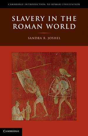 Slavery in the Roman World de Sandra R. Joshel