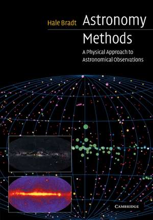 Astronomy Methods: A Physical Approach to Astronomical Observations de Hale Bradt