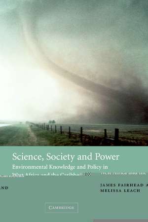 Science, Society and Power: Environmental Knowledge and Policy in West Africa and the Caribbean de James Fairhead