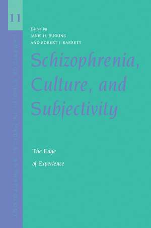 Schizophrenia, Culture, and Subjectivity: The Edge of Experience de Janis Hunter Jenkins