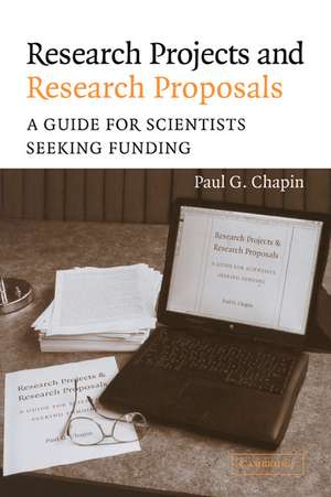 Research Projects and Research Proposals: A Guide for Scientists Seeking Funding de Paul G. Chapin