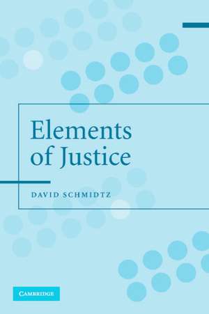 The Elements of Justice de David Schmidtz