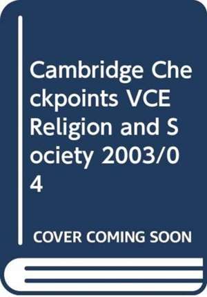 Cambridge Checkpoints VCE Religion and Society 2003/04 de Mary Noseda