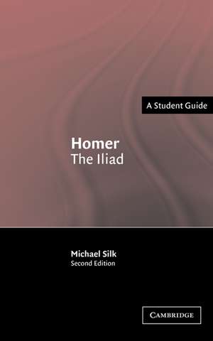 Homer: The Iliad de M. S. Silk