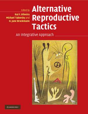 Alternative Reproductive Tactics: An Integrative Approach de Rui F. Oliveira