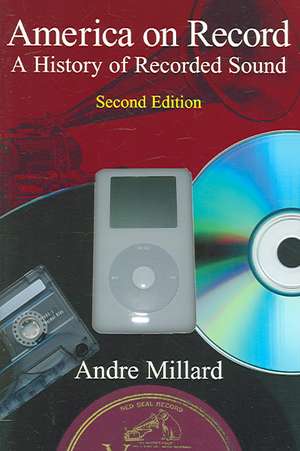 America on Record: A History of Recorded Sound de Andre Millard