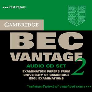 Cambridge BEC Vantage 2 Audio CD: Examination papers from University of Cambridge ESOL Examinations de Cambridge ESOL