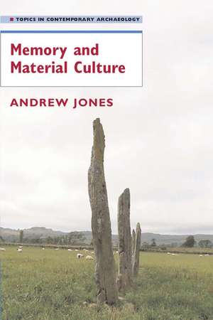 Memory and Material Culture de Andrew Jones