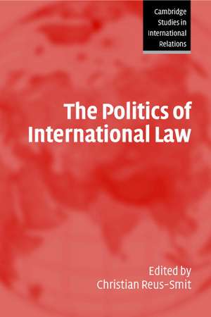 The Politics of International Law de Christian Reus-Smit