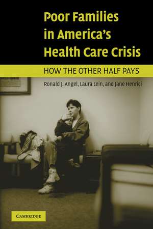 Poor Families in America's Health Care Crisis de Ronald J. Angel