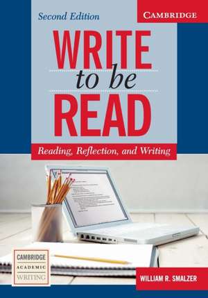 Write to be Read Student's Book: Reading, Reflection, and Writing de William R. Smalzer