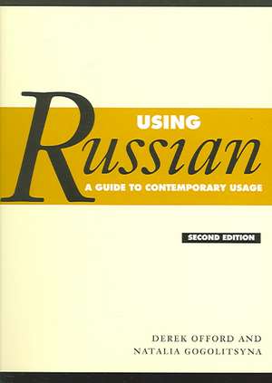 Using Russian: A Guide to Contemporary Usage de Derek Offord