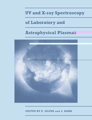 UV and X-Ray Spectroscopy of Laboratory and Astrophysical Plasmas de Eric H. Silver