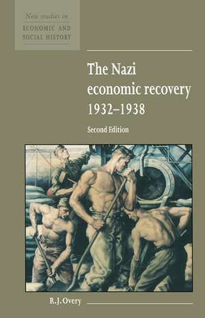 The Nazi Economic Recovery 1932–1938 de R. J. Overy