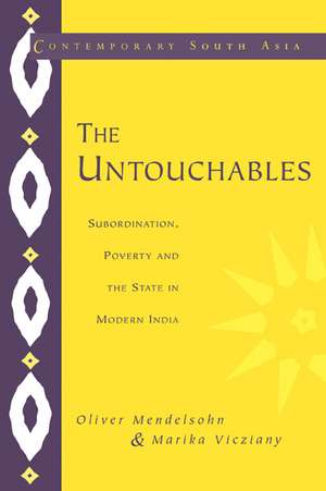 The Untouchables: Subordination, Poverty and the State in Modern India de Oliver Mendelsohn