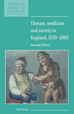 Disease, Medicine and Society in England, 1550–1860 de Roy Porter