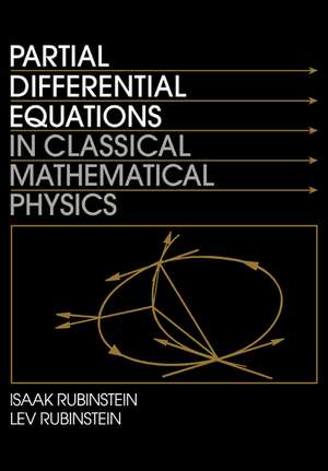 Partial Differential Equations in Classical Mathematical Physics de Isaak Rubinstein