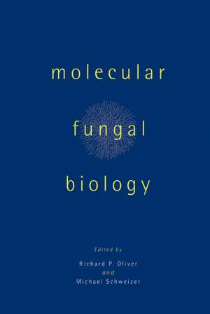 Molecular Fungal Biology de Richard P. Oliver