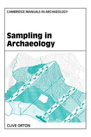 Sampling in Archaeology de Clive Orton