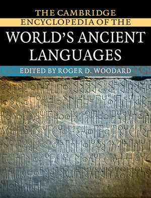 The Cambridge Encyclopedia of the World's Ancient Languages de Roger D. Woodard