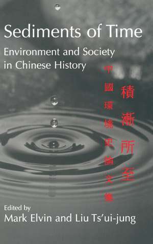 Sediments of Time: Environment and Society in Chinese History de Mark Elvin