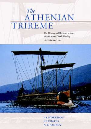 The Athenian Trireme: The History and Reconstruction of an Ancient Greek Warship de J. S. Morrison