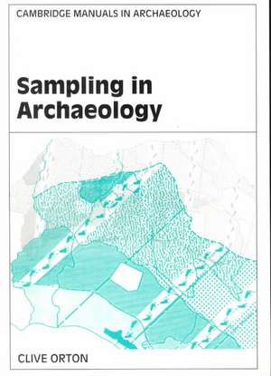 Sampling in Archaeology de Clive Orton