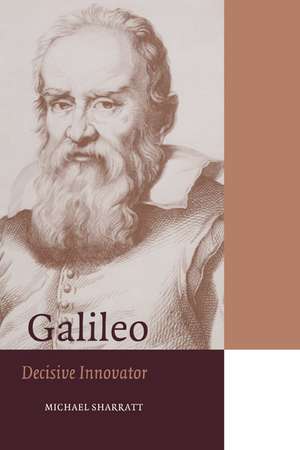 Galileo: Decisive Innovator de Michael Sharratt