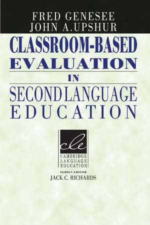 Classroom-Based Evaluation in Second Language Education de Fred Genesee