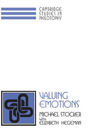 Valuing Emotions de Michael Stocker