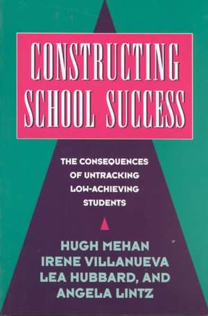 Constructing School Success: The Consequences of Untracking Low Achieving Students de Hugh Mehan