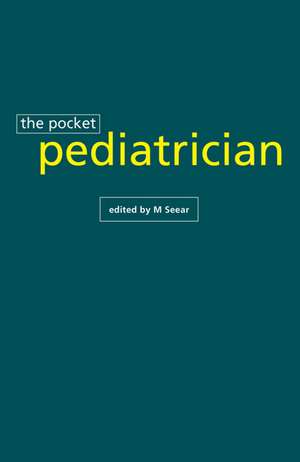 The Pocket Pediatrician: The BC Children's Hospital Manual de M. Seear