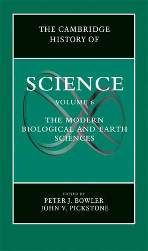 The Cambridge History of Science: Volume 6, The Modern Biological and Earth Sciences de Peter J. Bowler