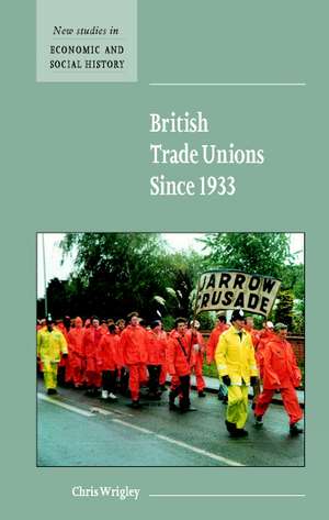 British Trade Unions since 1933 de Chris Wrigley