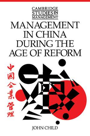 Management in China during the Age of Reform de John Child