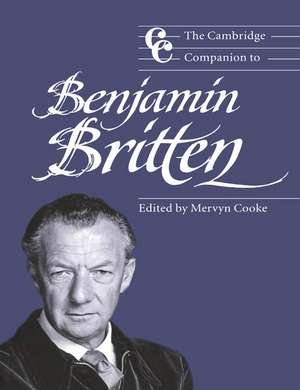 The Cambridge Companion to Benjamin Britten de Mervyn Cooke