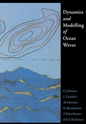 Dynamics and Modelling of Ocean Waves de G. J. Komen