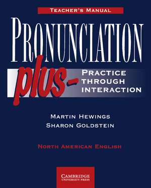 Pronunciation Plus Teacher's manual: Practice through Interaction de Martin Hewings