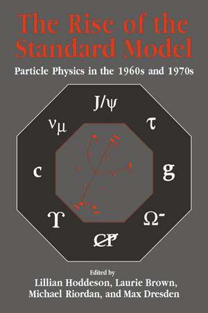 The Rise of the Standard Model: A History of Particle Physics from 1964 to 1979 de Lillian Hoddeson