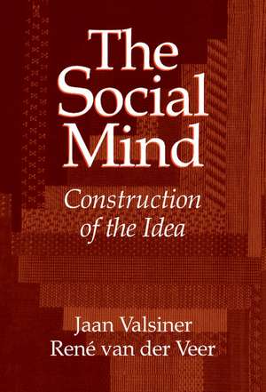 The Social Mind: Construction of the Idea de Jaan Valsiner